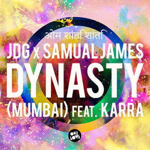 Dynasty (Mumbai) [feat. KARRA] by JDG, Samual James, Karra