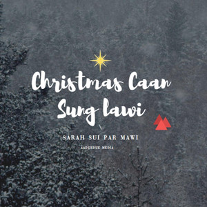 Sarah Sui Par Mawi - Christmas Caan Sung Lawi