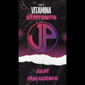 Julay Produciendo - VITAMINA - KRYPTONITA