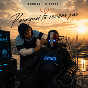 Pourquoi tu reviens pas by Noodels, RYYKO