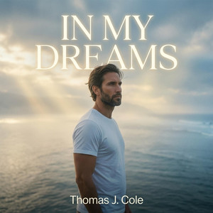 Thomas J. Cole - In My Dreams