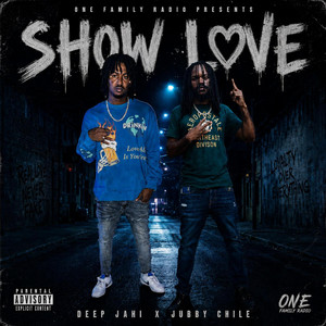 Show Love by Deep Jahi, Jubby Chile, OneFamilyRadio