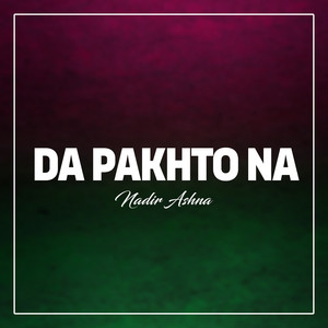 Nader Ashna - Da Pakhto Na