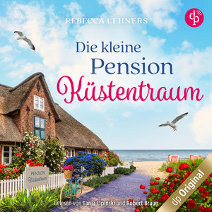 Die kleine Pension Küstentraum [Küstentraum-Reihe, Band 1 (Ungekürzt)]