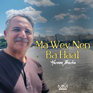 Haroon Bacha - Ma Wey Nen Ba Haal