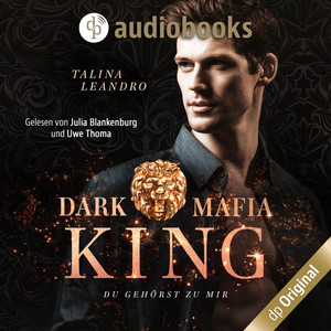 Du gehörst zu mir [Dark Mafia King-Reihe, Band 2 (Ungekürzt)]