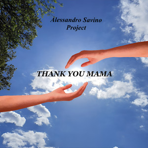 THANK YOU MAMA by Alessandro Savino Project, Clemente Ferrari, Roberto Ruvinetti