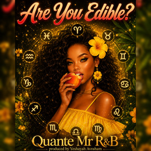 ARE YOU EDIBLE? by Quante MR R & B