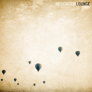 Meditation Lounge: Collection of 15 Perfect Yoga and Meditation Ambient Tracks, Best 2020 New Age Music for Deep Zen Contemplation and Restoration album