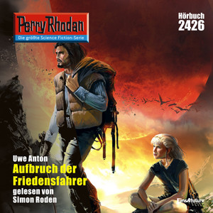 Aufbruch der Friedensfahrer - Perry Rhodan - Erstauflage 2426 (Ungekürzt)
