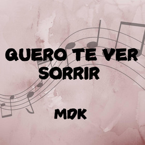 Quero Te Ver Sorrir by MDK