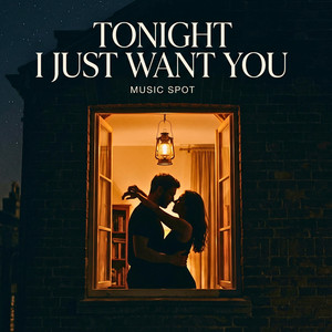 Tonight I Just Want You by Lapudas