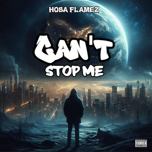 Can’t Stop Me by Hosa Flamez