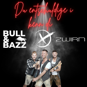 Du entschuldige i kenn di - Bull & Bazz Remix by Zwirn, Bull & Bazz