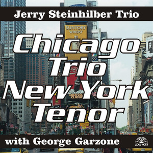 Chicago Trio New York Tenor — Jerry Steinhilber Trio