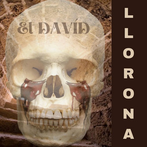El David - LLORONA