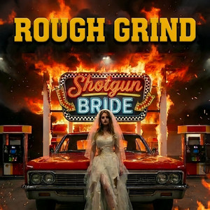 Shotgun Bride by Rough Grind