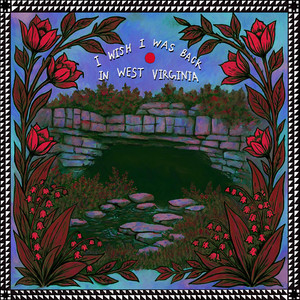 I Wish I Was Back in West Virginia (feat. John R. Miller) by William Matheny, John R. Miller