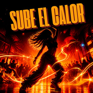 Sube el Calor by JAMESinimum23