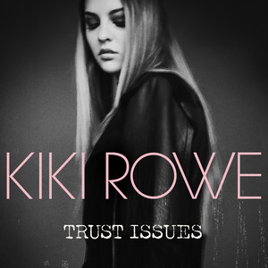 Trust Issues by Kiki Rowe