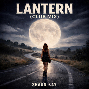 Lantern (Club Mix) by Shaun Kay