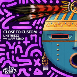 Like Thiszz - wAFF Remix by Close to Custom, wAFF