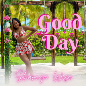 Good Day by Shariya Wise