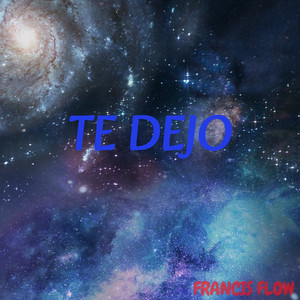 TE DEJO by FRANCIS FLOW