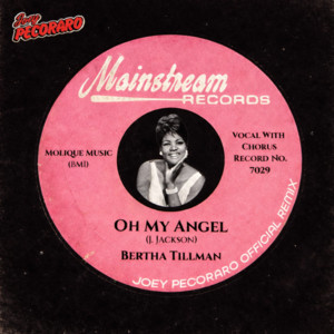 Bertha Tillman - Oh My Angel (Joey Pecoraro Remix)