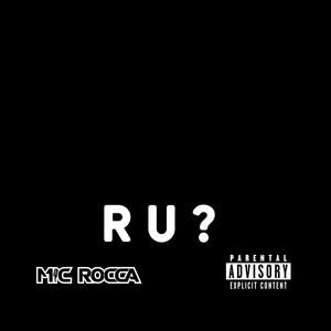 R U ? by Mic Rocca