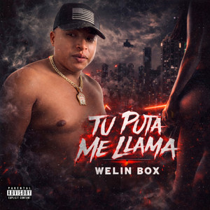 Tu Puta Me Llama by Welin Box