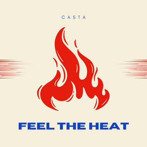 Feel The Heat by Casta