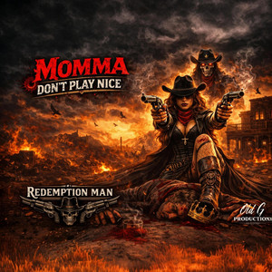 Momma Don't Play Nice by Redemption Man