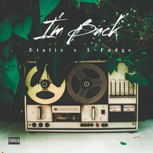 I'm Back by Etalix, L-Fudge