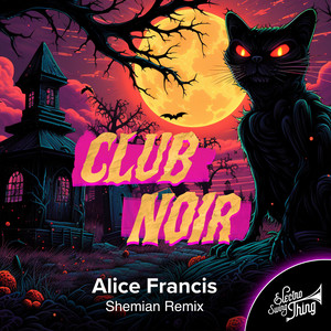 Club Noir (Shemian Remix) by Alice Francis, Shemian