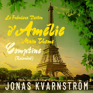 Jonas Kvarnström - Le fabuleux destin D' Amélie (Main Theme - Comptine Reloaded)