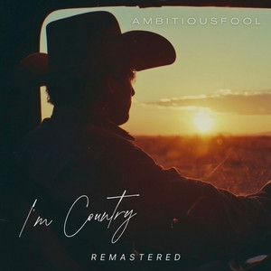 I'm Country (Remastered) by AmbitiousFool