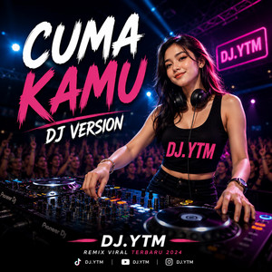 CUMA KAMU DJ by DJ.YTM
