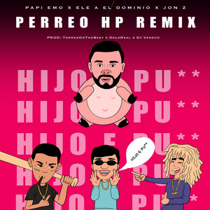Perreo HP - Remix by Ele A El Dominio, Jon Z, Papi Emo