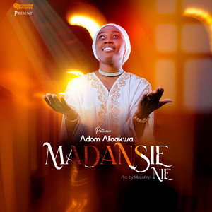 Patience Afoakwa - Madansie Nie