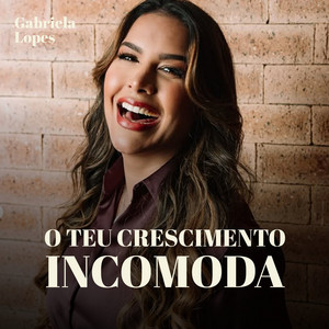 Gabriela Lopes - O Teu Crescimento Incomoda (Ao Vivo)