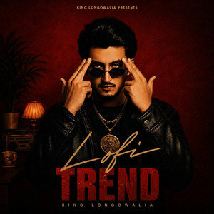 Trend - Lofi by King Longowalia, Jashanmeet, Musical Gang