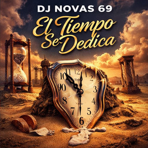 El Tiempo Se Dedica by DJ NOVAS 69