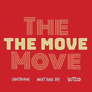 The Move by Cadistrophic, MeatRack 863, Skitzzd