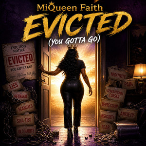 Evicted (You Gotta Go) by Mi'Queen Faith