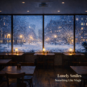 Something Like Magic by Lonely Smiles
