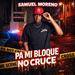 pa mi bloque no cruce by samuel moreno