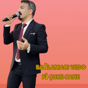 Bağlamacı Vedo - Pi Çuke Cane
