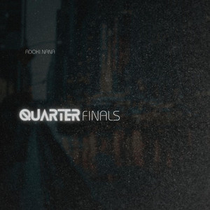 Quarter Finals by Adoki Nana