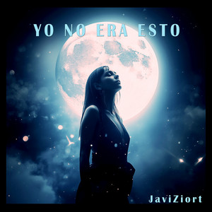 Yo No Era Esto by JaviZiort